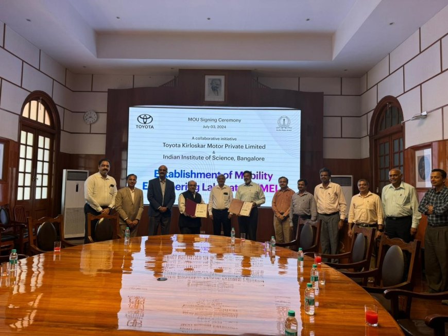 Toyota Kirloskar Motor (TKM) and Indian Institute of Science (IISc) join hands to establish Mobility Engineering Lab